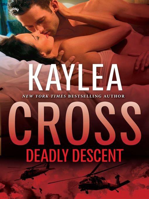 Title details for Deadly Descent by Kaylea Cross - Available